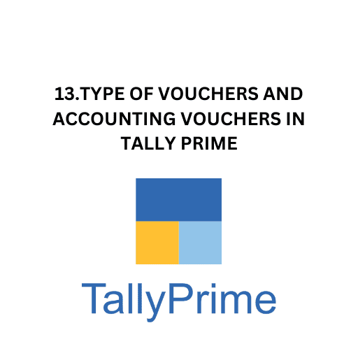 13.TYPE OF VOUCHERS AND ACCOUNTING VOUCHERS IN TALLY PRIME